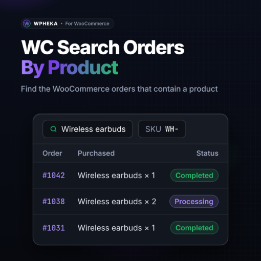 WC Search Orders By Product: find the WooCommerce orders that contain a product, with a search by product and SKU and the matching orders.