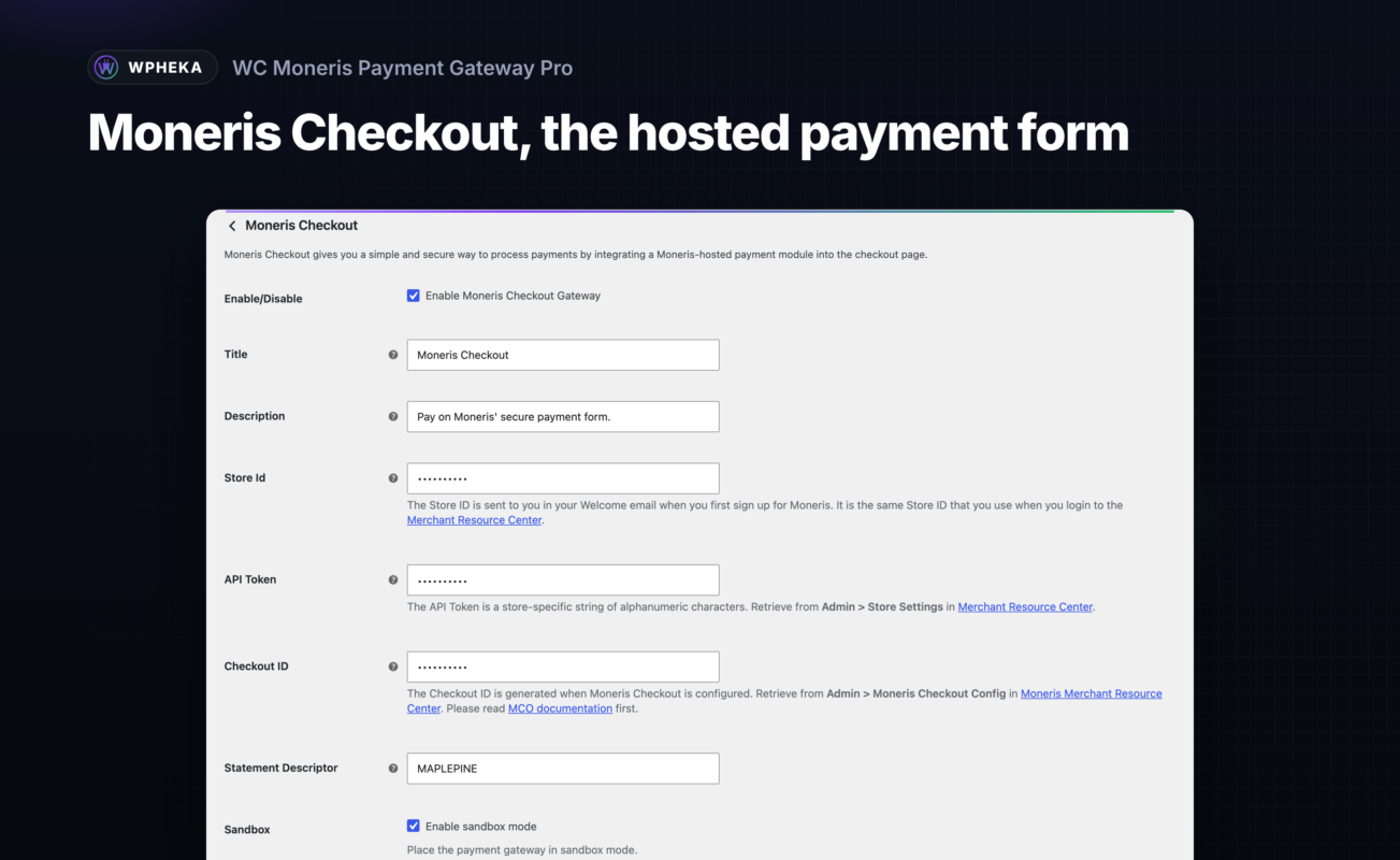 The Moneris Checkout settings with the store ID, API token and checkout ID hidden, a statement descriptor and sandbox mode.